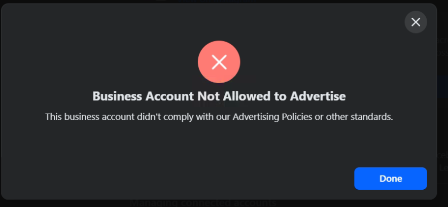 Business Account Not Allowed to Advertise This business account didn't comply with our Advertising Policies or other standards.