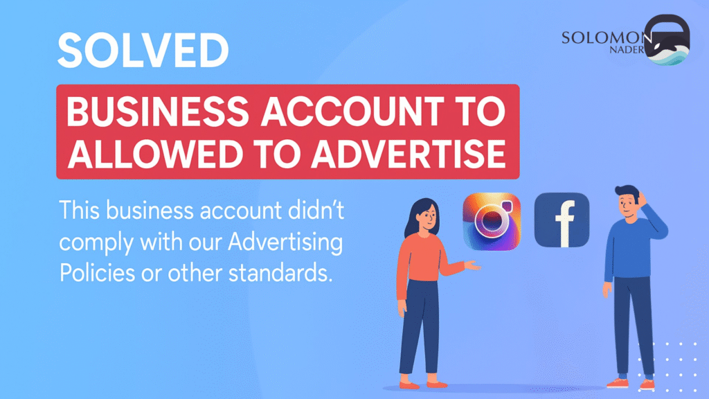 Business Account Not Allowed to Advertise This business account didn't comply with our Advertising Policies or other standards.